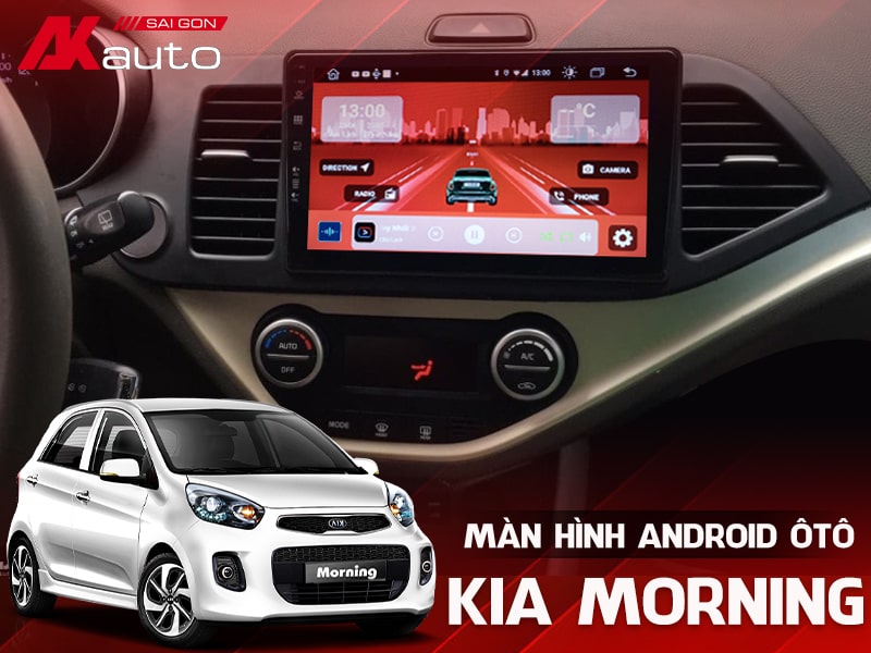 Màn Hình Android Ô Tô Kia Morning - AKauto