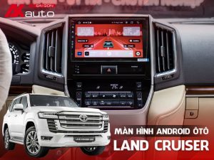 Màn Hình Android Ô Tô Toyota Land Cruiser - AKauto