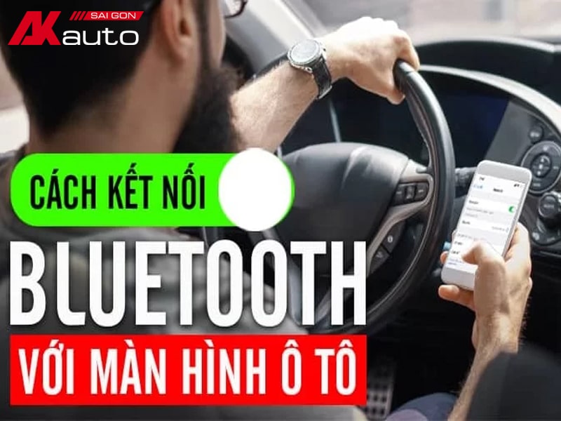 Kết Nối Bluetooth Với Ô Tô Hướng Dẫn - AKauto