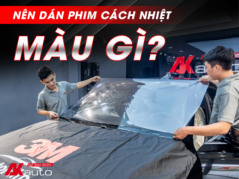 Nên Dán Phim Cách Nhiệt Màu Gì