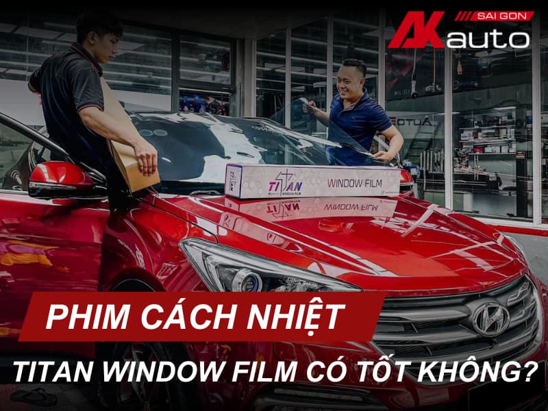 Phim Cách Nhiệt Titan Window Film Có Tốt Không