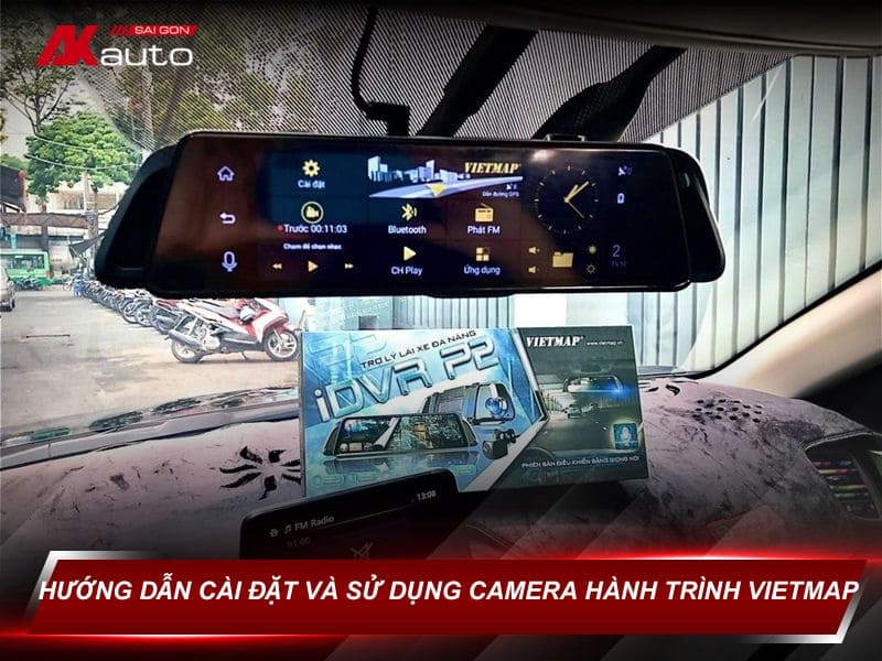 Tổng hợp hướng dẫn cài đặt và sử dung camera hành trình Vietmap