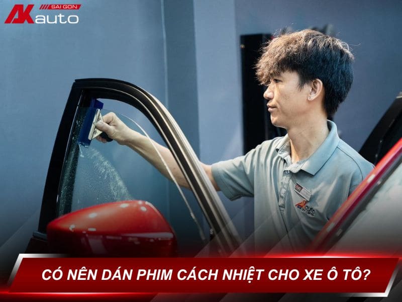 Có Nên Dán Phim Cách Nhiệt Ô Tô