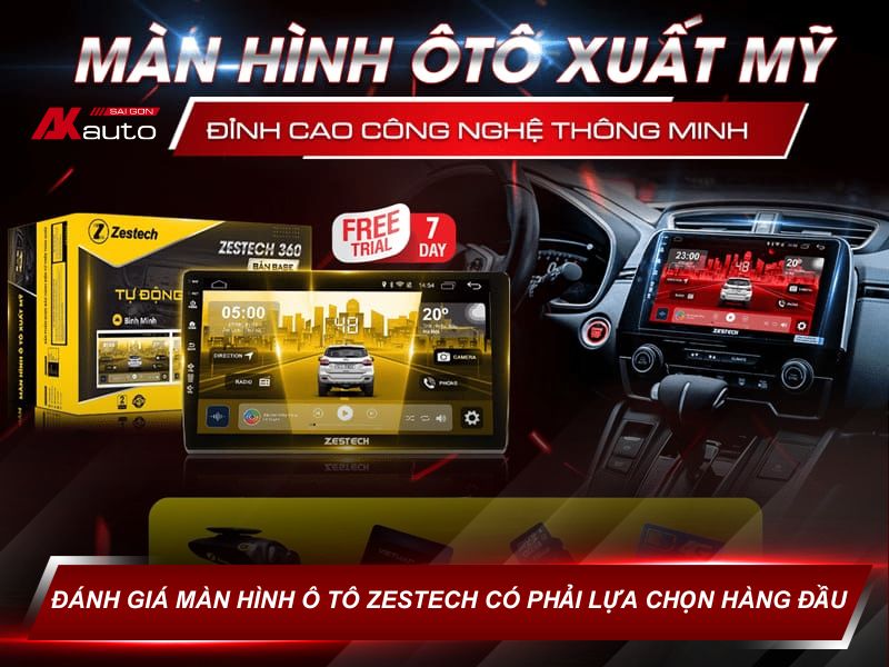 Đánh giá màn hình ô tô Zestech có phải lựa chọn hàng đầu