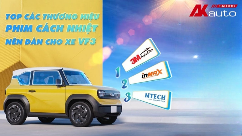 3 thương hiệu phim cách nhiệt được đánh giá cao cho VinFast VF3 có thể kể đến như 3M, Ntech, Inmax
