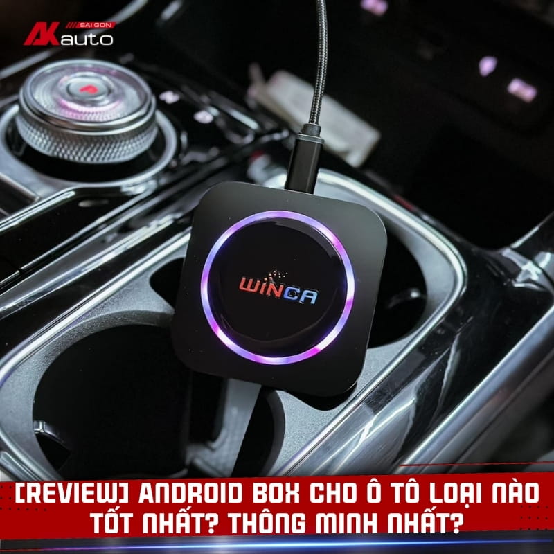 Android Box Cho Ô Tô Tốt Nhất Hiện Nay