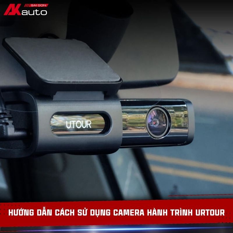 Hướng dẫn cách sử dụng camera hành trình Utour chi tiết