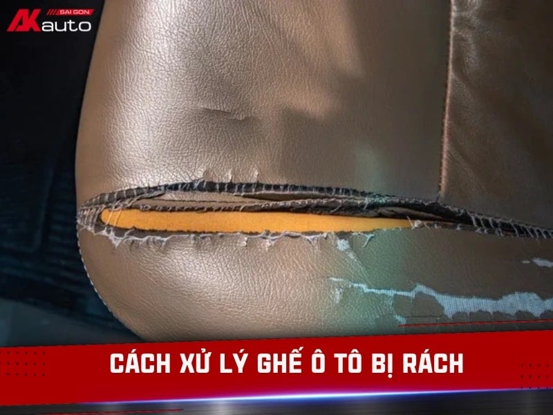 Cách xử lý ghế ô tô bị rách một cách hiệu quả - Đừng bỏ qua