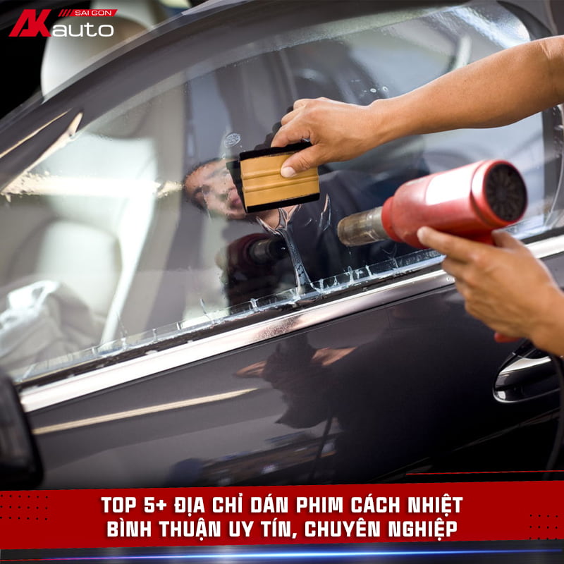 Trung Tâm Dán Phim Cách Nhiệt Bình Thuận Uy Tín