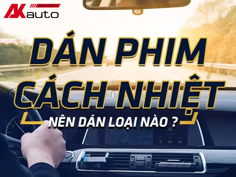 Phim Cách Nhiệt Loại Nào Tốt Cho Ô Tô