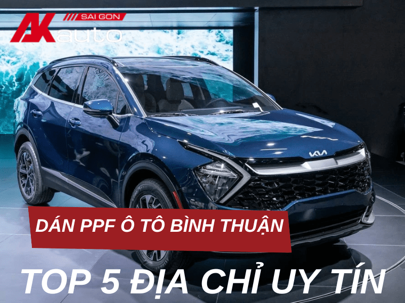 Top 5 địa chỉ dán PPF ô tô Bình Thuận uy tín, chất lượng 1 Top 5 địa chỉ dán PPF ô tô Bình Thuận uy tín, chất lượng