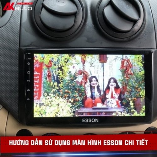 Hướng dẫn sử dụng màn hình Esson hiệu quả