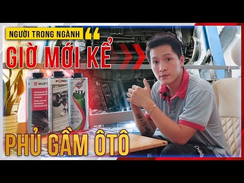 Phủ Gầm Ô Tô [ Kiến Thức Người Trong Ngành Giờ Mới Kể ] Sơn Phủ Gầm Wurth – Vaber – Forch