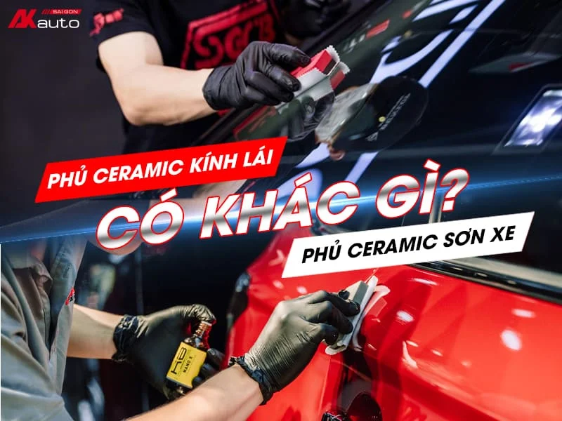 Phủ ceramic kính lái khác gì phủ sơn ô tô