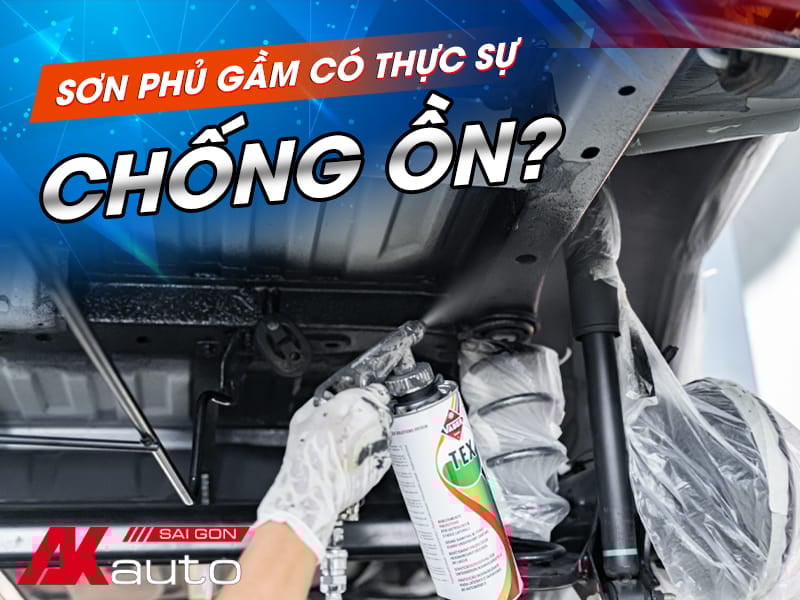 Sơn phủ gầm ô tô có thực sự chống ồn không?