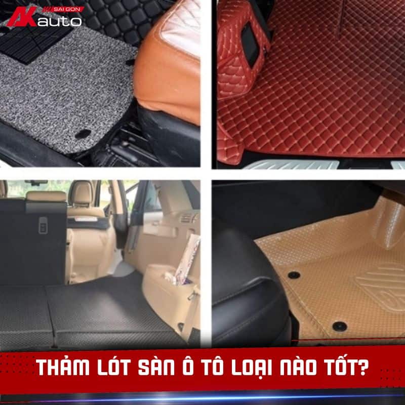 Thảm lót sàn ô tô loại nào tốt