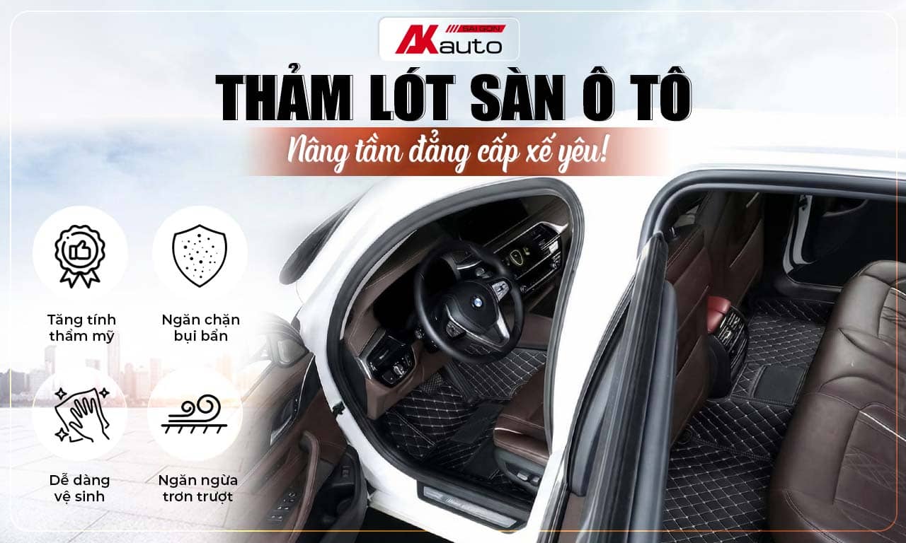 Thảm lót sàn ô tô nâng tầm đẳng cấp xế yêu