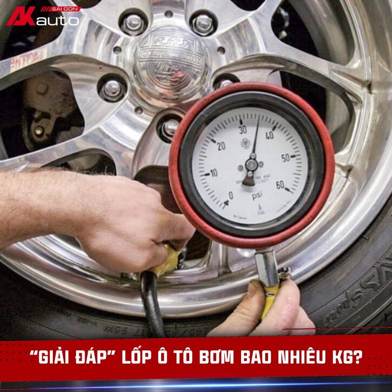 Lốp Ô Tô Bơm Bao Nhiêu Kg