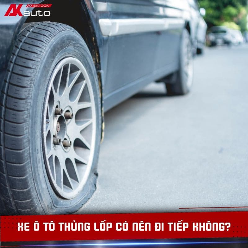 Xe Ô Tô Thủng Lốp Có Nên Đi Tiếp Không