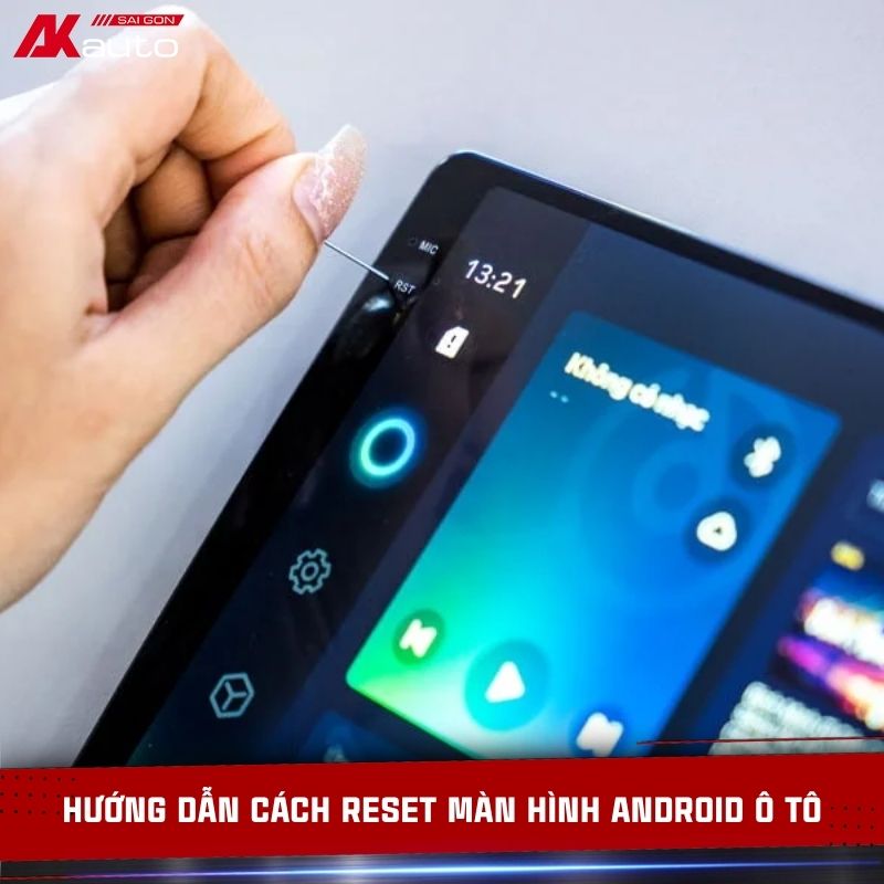 Cách resert màn hình android ô tô hiệu quả
